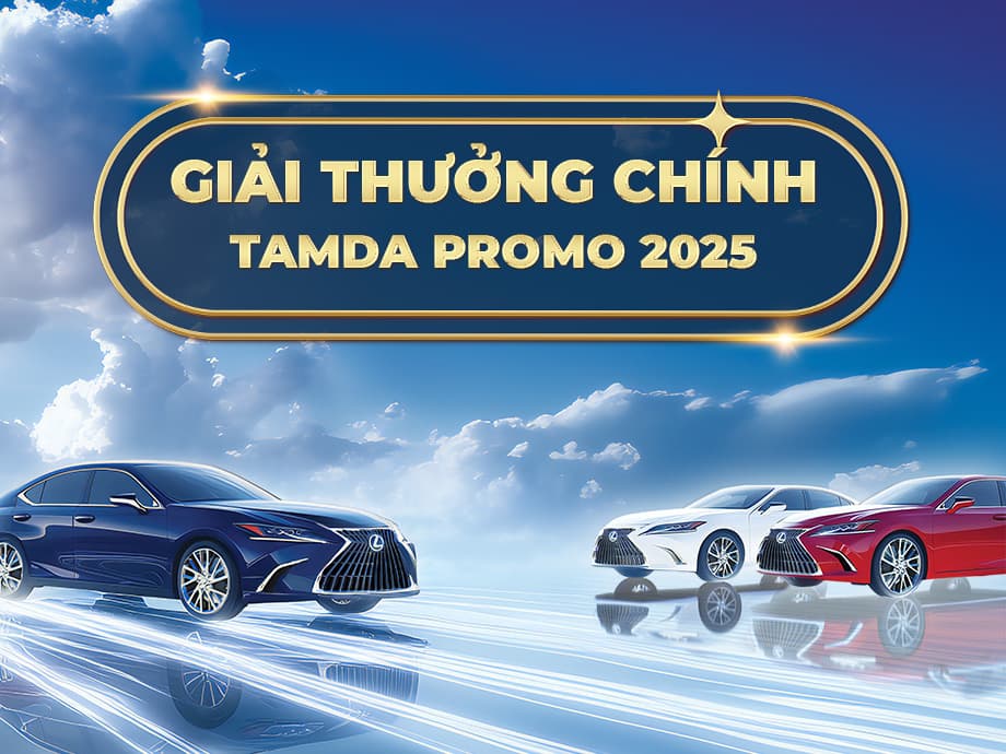 Chiêm ngưỡng siêu phẩm Lexus ES300h – Giải thưởng hấp dẫn tại Tamda Promo 2025! 